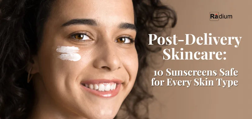 Postpartum sunscreens for all Skin Type