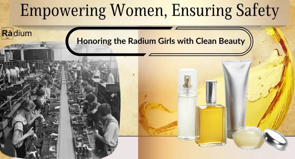 Radium Girls Through Clean Beauty