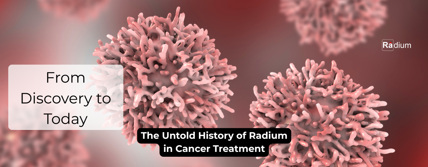 Untold History of Radium Cancer Treatment