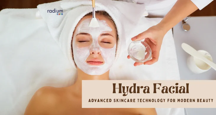 Hydra Facial Advanced Skincare Technology for Modern Beauty