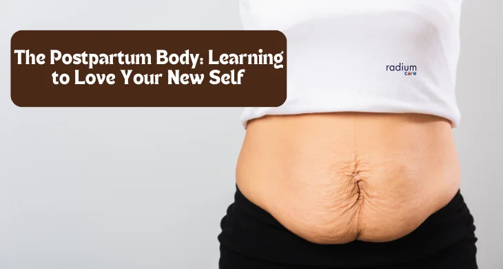 The Postpartum Body Learning to Love Your New Self