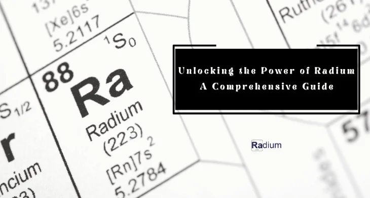 Unlocking the Power of Radium A Comprehensive Guide