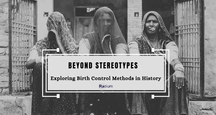 Beyond Stereotypes: Exploring Birth Control Methods in History