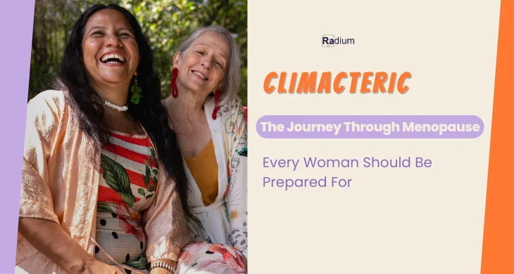 Climacteric: The Journey Through Menopause Every Woman Should Be Prepared For