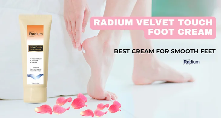 Radium Velvet Touch Foot Cream Best Cream for Smooth Feet