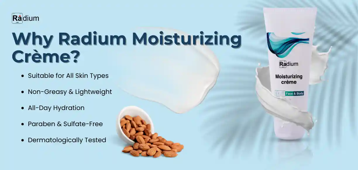 Why radium moisturizing creme