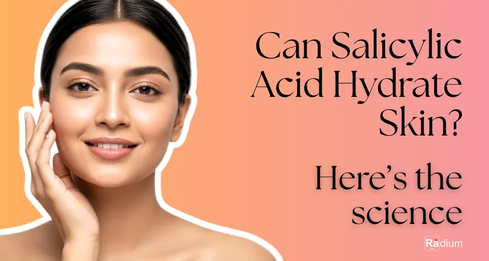 Can salicylic acid hydrate skin?